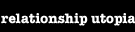 relationship utopia